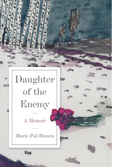 Daughter of the Enemy: A Memoir by Marie Pal-Brown
